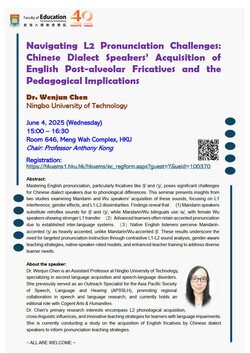 Seminar: Navigating L2 Pronunciation Challenges: Chinese Dialect Speakers’ Acquisition of English Post-alveolar Fricatives and the Pedagogical Implications