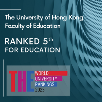 HKU Faculty of Education is ranked World Number 5 in the 2023 Times Higher Education (THE) World University Rankings by Subject