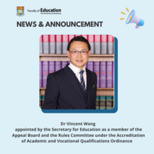 Dr Vincent Wong appointed by the Secretary for Education as a member of the Appeal Board and the Rules Committee under the Accreditation of Academic and Vocational Qualifications Ordinance