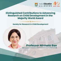 Professor Nirmala Rao receives the SRCD Distinguished Contributions to Advancing Research on Child Development in the Majority World Award